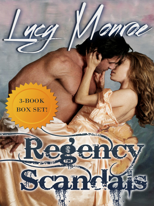 Title details for Regency Scandals Box Set by Lucy Monroe - Available